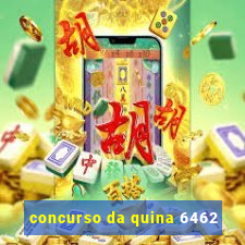 concurso da quina 6462